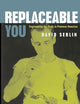 Replaceable You: Engineering the Body in Postwar America