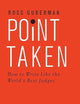 Point Taken: How to Write Like the World's Best Judges