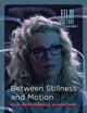 Between Stillness and Motion: Film, Photography, Algorithms (Film Culture in Transition)
