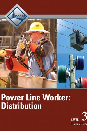 Power Line Worker Distribution Trainee Guide, Level 3