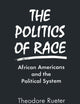 The Politics of Race: African Americans and the Political System