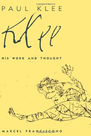 Paul Klee: His Work and Thought