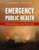 Emergency Public Health: Preparedness and Response: .