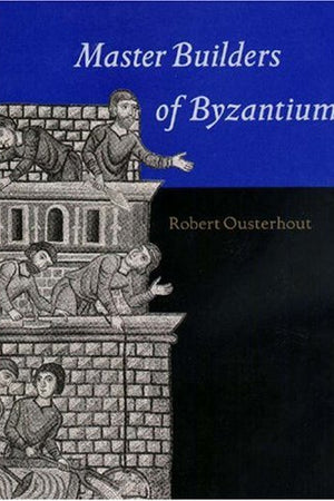Master Builders of Byzantium