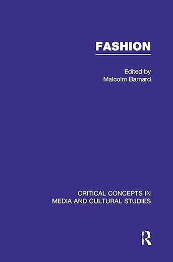 Fashion (Critical Concepts in Media and Cultural Studies)