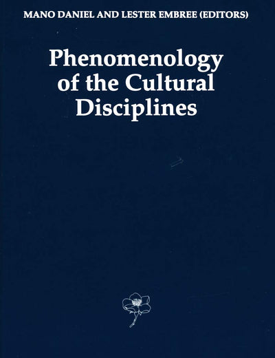 Phenomenology of the Cultural Disciplines (Contributions to Phenomenology, 16)