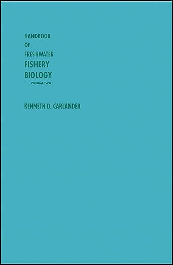 Handbook of Freshwater Fishery Biology, Volume 2: Life History Data on centrarchid Fishes of the United States and Canada (Handbook of Freshwater Fishery Biology)