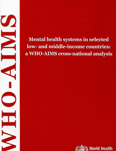 Mental Health Systems in Selected Low- and Middle-income Countries: A WHO-AIMS Cross-national Analysis