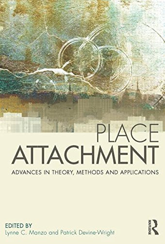 Place Attachment: Advances in Theory, Methods and Applications