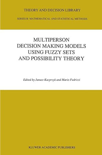 Multiperson Decision Making Models Using Fuzzy Sets and Possibility Theory (Theory and Decision Library B, 18)