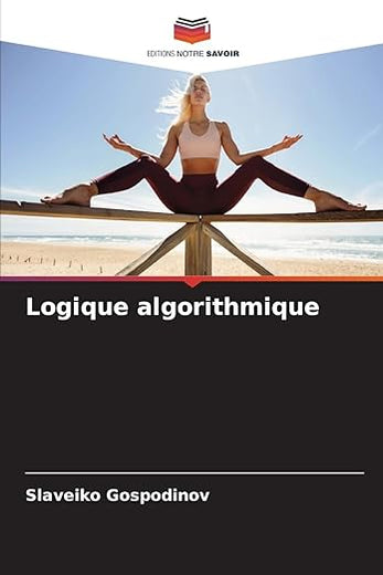 Logique algorithmique (French Edition)