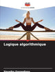 Logique algorithmique (French Edition)
