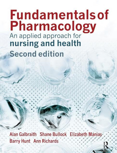 Fundamentals of Pharmacology: An Applied Approach for Nursing and Health