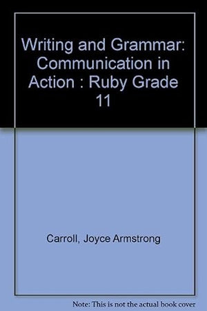 Prentice Hall Writing and Grammar: Communication in Action (Ruby, Grade 11)