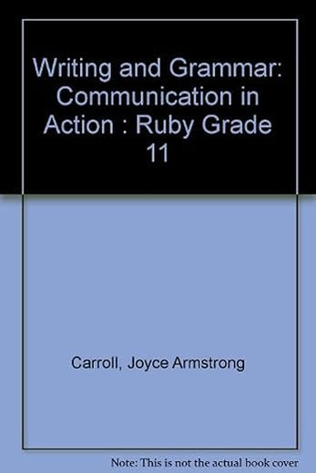 Prentice Hall Writing and Grammar: Communication in Action (Ruby, Grade 11)