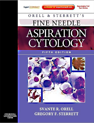 Orell and Sterrett's Fine Needle Aspiration Cytology: Expert Consult: Online and Print (Expert Consult Title: Online + Print)