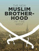 The New Muslim Brotherhood in the West (Columbia Studies in Terrorism and Irregular Warfare)