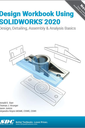 Design Workbook Using SOLIDWORKS 2020