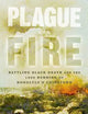 Plague and Fire: Battling Black Death and the 1900 Burning of Honolulu's Chinatown