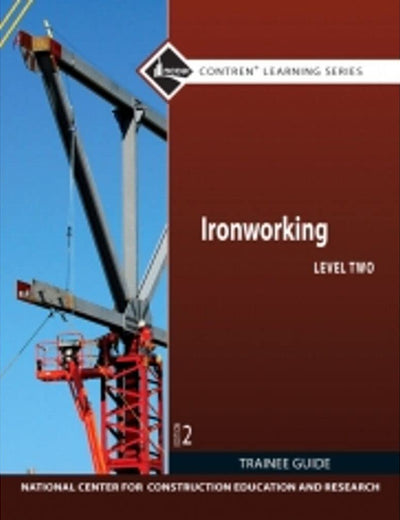 Ironworking Trainee Guide, Level 2 (Contren Learning)
