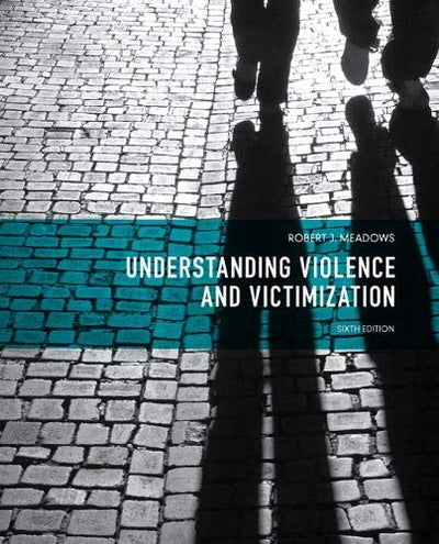 Understanding Violence and Victimization (6th Edition)