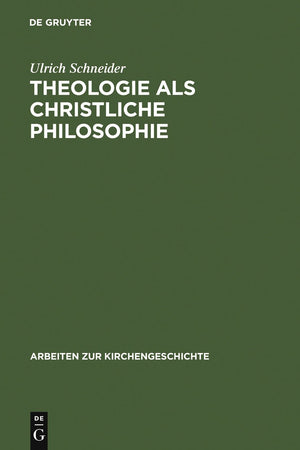 Theologie als christliche Philosophie: Zur Bedeutung der biblischen Botschaft im Denken des Clemens von Alexandria (Arbeiten zur Kirchengeschichte, 73) (German Edition)
