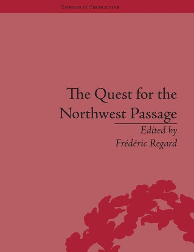 The Quest for the Northwest Passage (Empires in Perspective)