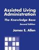 Assisted Living Administration: The Knowledge Base, Second Edition