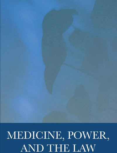Medicine, Power, and the Law: Exploring a Pipeline to Injustice