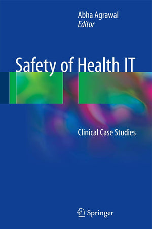 Safety of Health IT: Clinical Case Studies