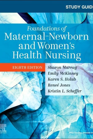Study Guide for Foundations of Maternal-Newborn and Women's Health Nursing
