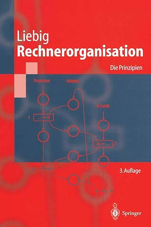 Rechnerorganisation: Die Prinzipien (Springer-Lehrbuch) (German Edition)