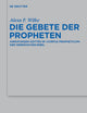Die Gebete der Propheten: Anrufungen Gottes im 'corpus propheticum' der Hebräischen Bibel (Beihefte zur Zeitschrift für die alttestamentliche Wissenschaft, 451) (German Edition)