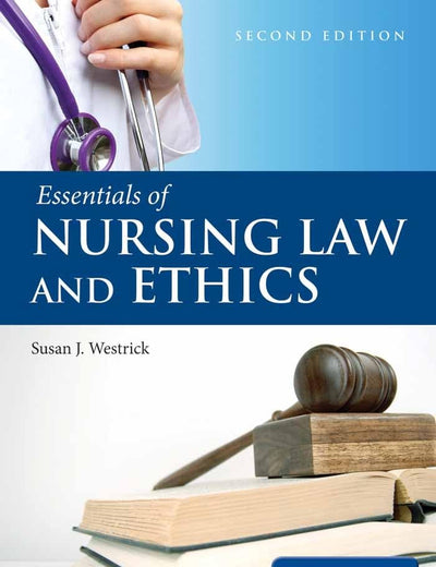Essentials of Nursing Law and Ethics