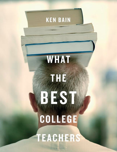 What the Best College Teachers Do