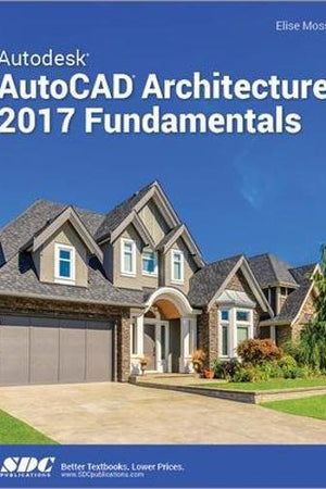 Autodesk AutoCAD Architecture 2017 Fundamentals