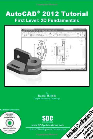 AutoCAD 2012 Tutorial - First Level: 2D Fundamentals
