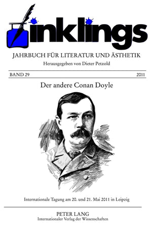 inklings – Jahrbuch für Literatur und Ästhetik: Der andere Conan Doyle. Internationale Tagung am 20. und 21. Mai 2011 in Leipzig / The Other Conan ... May 20-21, 2011 (English and German Edition)