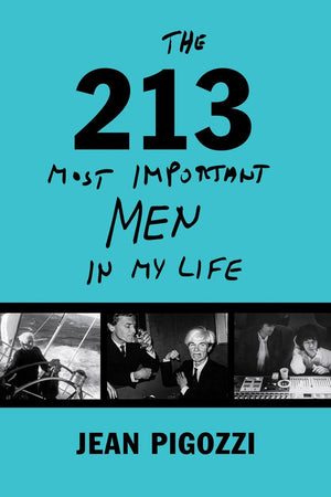Jean Pigozzi: The 213 Most Important Men in My Life