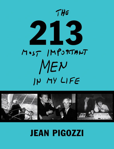 Jean Pigozzi: The 213 Most Important Men in My Life