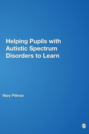 Helping Pupils with Autistic Spectrum Disorders to Learn