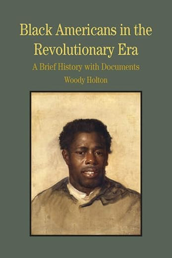 Black Americans in the Revolutionary Era: A Brief History with Documents (Bedford Series in History and Culture)