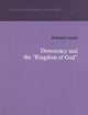 Democracy and the “Kingdom of God” (Studies in Philosophy and Religion, 17)