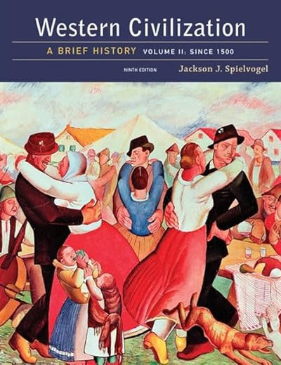 Western Civilization: A Brief History, Volume II: Since 1500