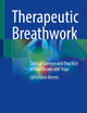 Therapeutic Breathwork: Clinical Science and Practice in Healthcare and Yoga