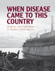 When Disease Came to This Country: Epidemics and Colonialism in Northern North America (Global Health Histories)