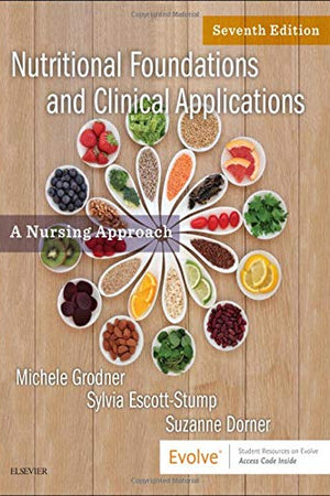 Nutritional Foundations and Clinical Applications: A Nursing Approach