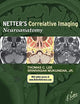 Netter’s Correlative Imaging: Neuroanatomy: with NetterReference.com Access (Netter Clinical Science)