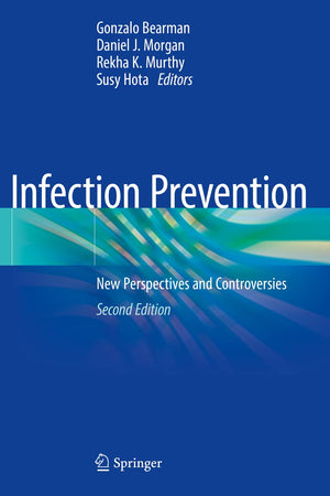 Infection Prevention: New Perspectives and Controversies