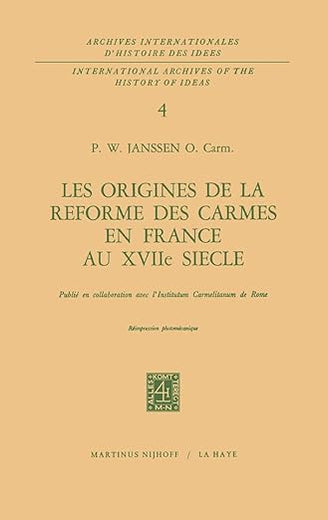 Les Origines de la Réforme Des Carmes En France Au Xviiième Siècle